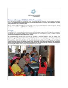 Welcome to the August 2012 MySmallHelp Peru newsletter 2012 has been a very busy and exciting year so far for MySmallHelp Peru. We have officially changed our name in Peru to Mi Pequeña Ayuda to make it easier for our P