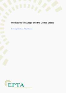 Productivity in Europe and the United States Technology Trends and Policy Measures Published: Oslo, October 2014 Printed by ILAS Grafisk Published electronically at www.teknologiradet.no