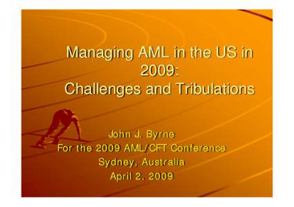 Managing AML in the US in 2009: Challenges and Tribulations