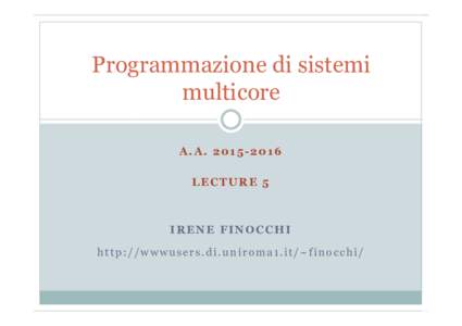 Programmazione di sistemi multicore A.ALECTURE 5  IRENE FINOCCHI