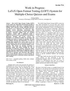 Session T1A  Work in Progress: LaTeX Open Format Testing (LOFT) System for Multiple-Choice Quizzes and Exams George Stetten