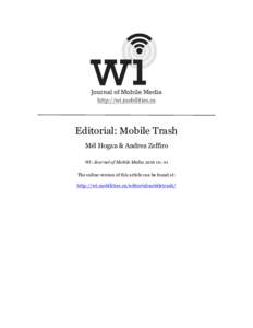 http://wi.mobilities.ca  Editorial: Mobile Trash Mél Hogan & Andrea Zeffiro Wi: Journal of Mobile Media: 01 The online version of this article can be found at: