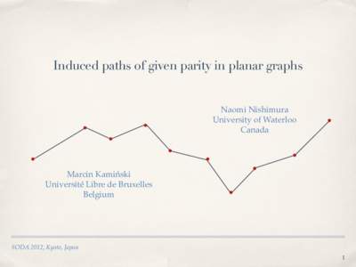 Induced paths of given parity in planar graphs  Naomi Nishimura University of Waterloo Canada