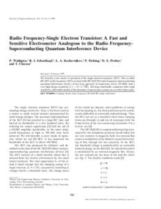 Journal of Superconductivity, Vol. 12, No. 6, 1999  Radio Frequency-Single Electron Transistor: A Fast and Sensitive Electrometer Analogous to the Radio FrequencySuperconducting Quantum Interference Device P. Wahlgren,1 