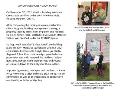CONGRATULATIONS ALMON PLACE! On December 5th, 2012, the first building in Atlantic Canada was certified under the Crime Free MultiHousing Program (CFMH). After completing the three phases required of the CFMH Program (bu