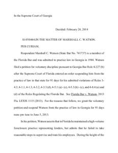 In the Supreme Court of Georgia  Decided: February 24, 2014 S14Y0484.IN THE MATTER OF MARSHALL C. WATSON. PER CURIAM.