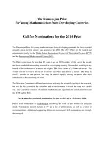 The Ramanujan Prize for Young Mathematicians from Developing Countries Call for Nominations for the 2014 Prize The Ramanujan Prize for young mathematicians from developing countries has been awarded annually since the fi