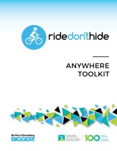 We are inviting Canadians to Be a Part of Something Bigger and to join us on June 24th, 2018 for the Ride Don’t Hide event. This Toolkit has been designed to give you the tools to support you as you build your own sig