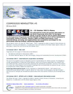 COSMOS2020 NEWSLETTER #5 09 June – 23 October 2015 in Rome The international event will provide information on the Work Programmeof the Space theme in Horizon 2020 as well as useful information