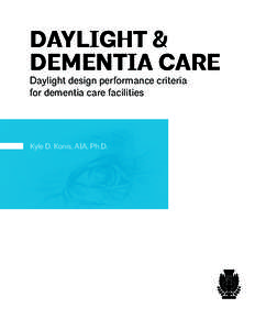 daylight & dementia care Daylight design performance criteria for dementia care facilities  Kyle D. Konis, AIA, Ph.D.
