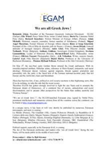 We are all Greek Jews ! Benjamin Abtan, President of the European Grassroots Antiracist Movement – EGAM (Europe), Elie Wiesel, Peace Nobel Prize, writer (United States), Dario Fo, Literature Nobel Prize (Italy), Bernar
