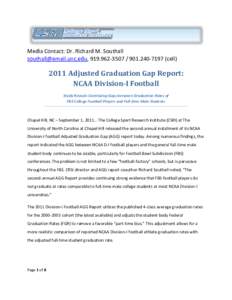 Media Contact: Dr. Richard M. Southall , -­‐3507  /  cellAdjusted Graduation Gap Report: NCAA Division-I Football Study Reveals Continuing Gaps between Graduation Ra