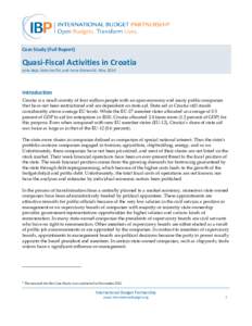 Case Study (Full Report)  Quasi-Fiscal Activities in Croatia Anto Bajo, Katarina Ott, and Irena Klemenčić, May[removed]Introduction