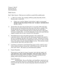 Contracts, [removed]Professor Russell Final Examination Model Answers Part I. Short Answers. These answers would have earned all 60 available points. 1.