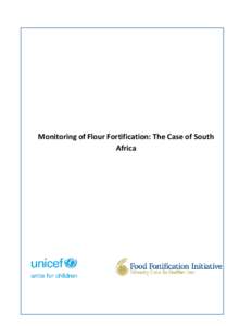 Monitoring of Flour Fortification: The Case of South Africa Contributors:  UNICEF Headquarters: