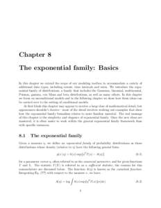 Chapter 8 The exponential family: Basics In this chapter we extend the scope of our modeling toolbox to accommodate a variety of additional data types, including counts, time intervals and rates. We introduce the exponen