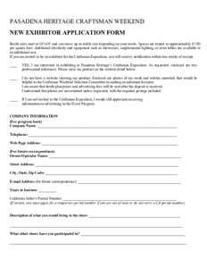    PASADENA HERITAGE CRAFTSMAN WEEKEND NEW EXHIBITOR APPLICATION FORM Booth sizes start at 10’x10’ and can move up in width size depending on your needs. Spaces are rented at approximately $7.00 per square foot. Add