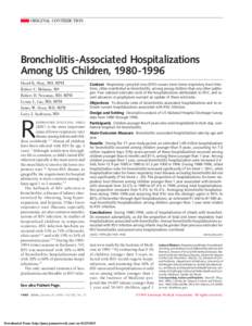 ORIGINAL CONTRIBUTION  Bronchiolitis-Associated Hospitalizations Among US Children, [removed]David K. Shay, MD, MPH Robert C. Holman, MS