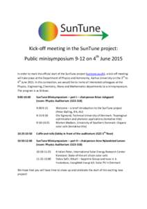 Kick-off meeting in the SunTune project: Public minisymposium 9-12 on 4th June 2015 In order to mark the official start of the SunTune project (suntune.au.dk), a kick-off meeting will take place at the Department of Phys