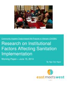 Community Hygiene Output-based Aid Program in Vietnam (CHOBA)  Research on Institutional Factors Affecting Sanitation Implementation Working Paper— June 15, 2014