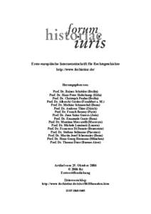Erste europäische Internetzeitschrift für Rechtsgeschichte http://www.forhistiur.de/ Herausgegeben von: Prof. Dr. Rainer Schröder (Berlin) Prof. Dr. Hans-Peter Haferkamp (Köln)