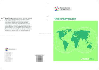 Trade Policy Review  Monitoring the trade policies and practices of WTO members is a fundamentally important activity of the WTO. All WTO members are reviewed at regular intervals, according to their share of