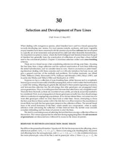 30 Selection and Development of Pure Lines Draft Version 11 May 2013 When dealing with autogamous species, plant breeders have used two broad approaches towards developing new strains. For most species (cereals, soybeans