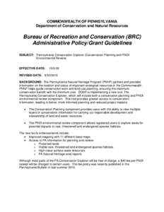 COMMONWEALTH OF PENNSYLVANIA Department of Conservation and Natural Resources Bureau of Recreation and Conservation (BRC) Administrative Policy/Grant Guidelines SUBJECT: Pennsylvania Conservation Explorer (Conservation P