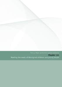 Part 4: Major protective system elements  Chapter 12: Meeting the needs of Aboriginal children and young people  Report of the Protecting Victoria’s Vulnerable Children Inquiry Volume 2