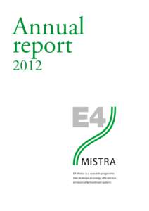 Annual report 	 2012 E4 Mistra is a research programme that develops an energy efficient low