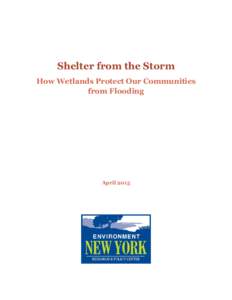 Shelter from the Storm How Wetlands Protect Our Communities from Flooding April 2015