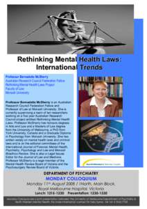 R e t h in k in g M e n t a l H e a lt h L a w s : In t e r n a t io n a l T r e n d s Professor Bernadette McSherry Australian Research Council Federation Fellow Rethinking Mental Health Laws Project Faculty of Law