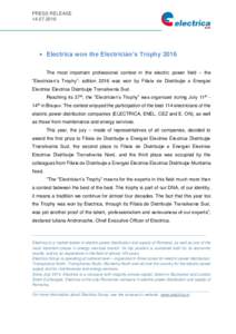 PRESS RELEASE  Electrica won the Electrician’s Trophy 2016 The most important professional contest in the electric power field – the “Electrician’s Trophy”- edition 2016 was won by Filiala de Dist