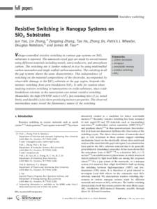 full papers Resistive switching Resistive Switching in Nanogap Systems on SiO2 Substrates Jun Yao, Lin Zhong,* Zengxing Zhang, Tao He, Zhong Jin, Patrick J. Wheeler,