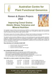 Australian Centre for Plant Functional Genomics Honours & Masters Projects 2012 Improving Cereal Grains: Abiotic Stress Tolerance and