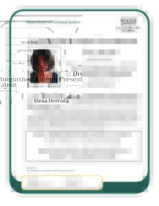 Department of Criminal Justice    Distinguished Alumni Presentation   Elena Herrada    “The Criminalization of All of 