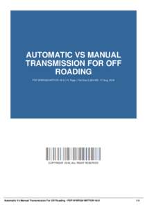 AUTOMATIC VS MANUAL TRANSMISSION FOR OFF ROADING PDF-WWRGAVMTFOR-16-9 | 51 Page | File Size 2,824 KB | 17 Aug, 2016  COPYRIGHT 2016, ALL RIGHT RESERVED