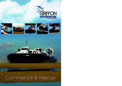 Commercial & Rescue  Griffon Hoverwork - the Home of the Hovercraft Griffon Hoverwork has pioneered the development of the Hovercraft and has been involved in the manufacture and operation of Hovercraft since they were 