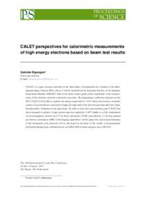 CALET perspectives for calorimetric measurements of high energy electrons based on beam test results Gabriele Bigongiari∗ University of Siena E-mail: 