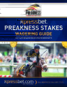 PREAKNESS STAKES WAGERING GUIDE DAILY LATE-BREAKING ONLINE UPDATES BEGIN MAY 13 Oxbow and Gary Stevens win 2013 Preakness. ©Horsephotos.com/NTRA