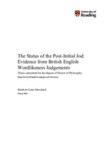 The Status of the Post-Initial Jod: Evidence from British English Wordlikeness Judgements Thesis submitted for the degree of Doctor of Philosophy Department of English Language and Literature