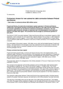 PRESS RELEASE 23 December 2010 Available for release atTo newsrooms Contractors chosen for new submarine cable connection between Finland and Estonia