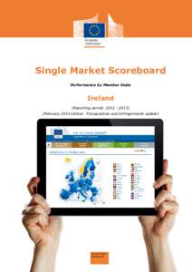 Single Market Scoreboard Performance by Member State Ireland (Reporting period: [removed]February 2014 edition -Transposition and Infringements update)