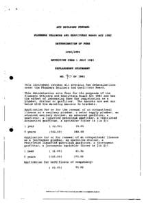 ACT BUILDING CONTROL PLUMBERS DRAINERS AND GASFITTERS BOARD ACT 1982 DETERMINATION OF FEES[removed]EFFECTIVE FROM 1 JULY 1993 EXPLANATORY STATEMENT