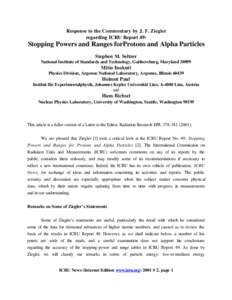 Response to the Commentary by J. F. Ziegler regarding ICRU Report 49: Stopping Powers and Ranges forProtons and Alpha Particles Stephen M. Seltzer National Institute of Standards and Technology, Gaithersburg, Maryland 20