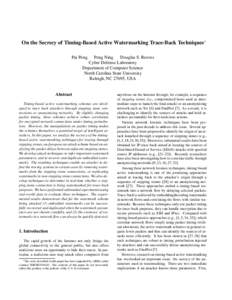 On the Secrecy of Timing-Based Active Watermarking Trace-Back Techniques∗ Pai Peng Peng Ning Douglas S. Reeves Cyber Defense Laboratory Department of Computer Science