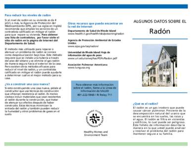 Para reducir los niveles de radón Si el nivel de radón en su vivienda es de 4 pCi/L o más, la Agencia de Protección del Medioambiente (EPA, por sus siglas en Inglés) recomienda que emplee los servicios de un contrat