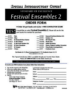 S p e ci a l I n t r o d u c t o ry O f f e r ! Standard of Excellence Festival Ensembles 2 ORDER FORM u Order 30 part books and receive 1 FREE CONDUCTOR SCORE