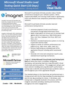 Microsoft Visual Studio Load Testing Quick Start (10 Days) From Strategy to Solution – Driving Results Founded in the spirit of innovation and leadership, Imaginet has been committed