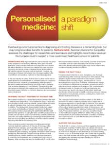 ANALYSIS  Personalised a paradigm medicine: shift Overhauling current approaches to diagnosing and treating diseases is a demanding task, but may bring boundless benefits for patients. Nathalie Moll, Secretary General fo